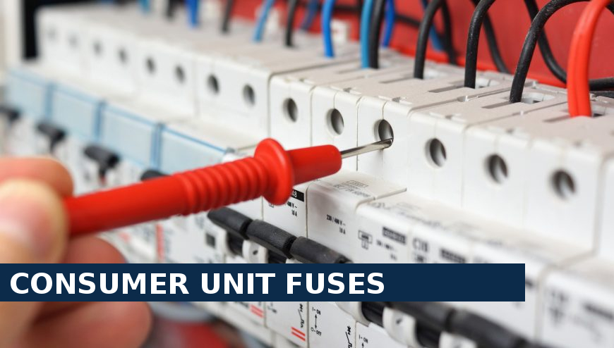 Consumer unit fuses Canning Town